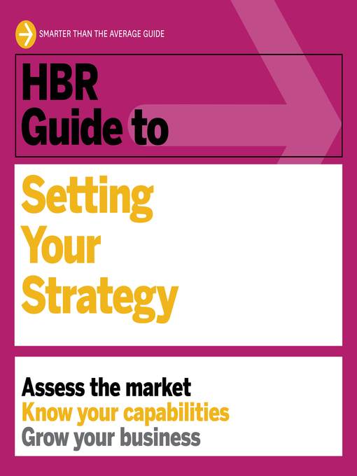 Title details for HBR Guide to Setting Your Strategy by Harvard Business Review - Available